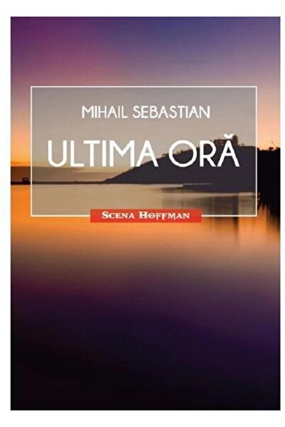 Editura Hoffman Ultima ora, Mihail Sebastian