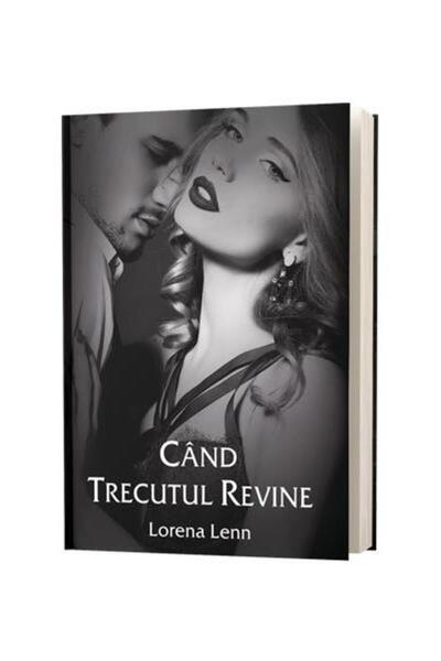 Editura Stylished Cand trecutul revine, Lorena Lenn