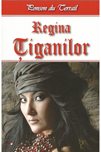Editura Dexon Regina tiganilor, Ponson du Terrail