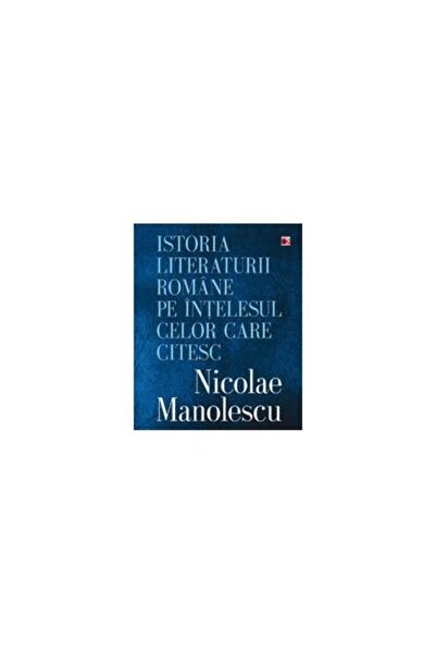 Editura Cartea Romaneasca Educational Istoria literaturii romane pe intelesul...