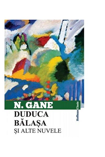 Editura Hoffman Duduca Balasa si alte nuvele, Nicolae Gane