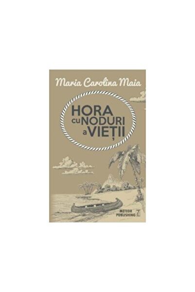Editura Meteor Press Hora cu noduri a vietii, Maria Carolina Maia