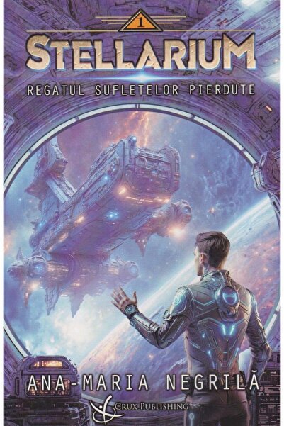 Editura Crux Publishing Regatul sufletelor pierdute, Ana-Maria Negrila