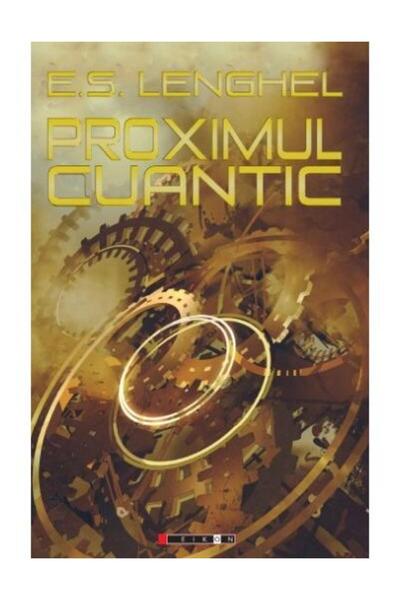 Editura Eikon Proximul cuantic, Eugen Stefan Lenghel