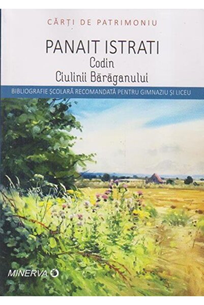 Editura Minerva Codin. Ciulinii Baraganului, Panait Istrati