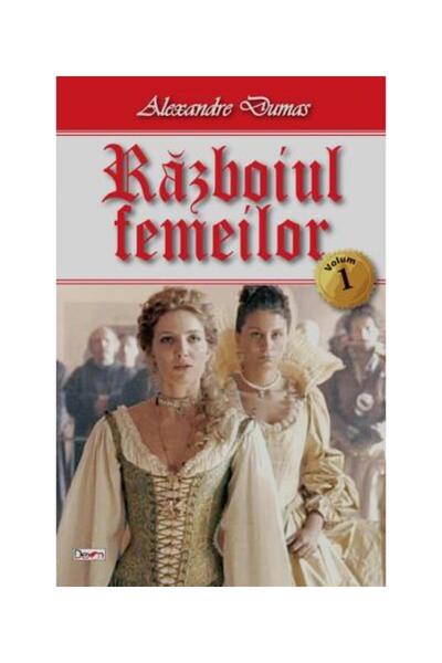 Editura Dexon Razboiul femeilor (volumul I), Alexandre Dumas
