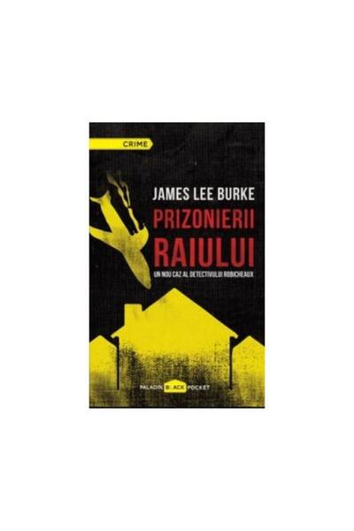 Editura Paladin Prizonierii raiului, James Lee Burke