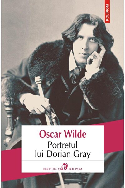 Editura Polirom Portretul lui Dorian Gray (editia 2018), Oscar Wil