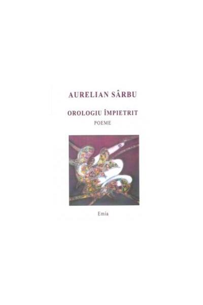 Editura Emia Orologiu impietrit, AURELIAN SARBU