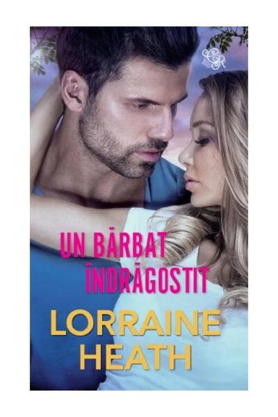 Editura Litera Un barbat indragostit, Lorraine Heath