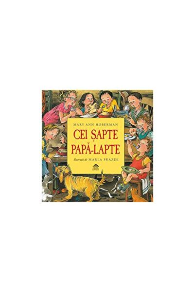 Editura Cartea Copiilor Cei sapte papa-lapte, Mary Ann Hoberman