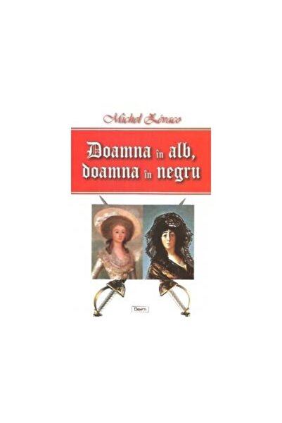 Editura Dexon Doamna in alb, doamna in negru, Michel Zevaco