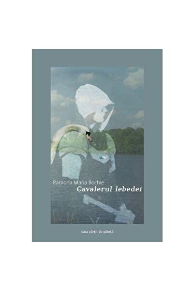 Editura Casa Cartii de Stiinta Cavalerul lebedei, Ramona Maria Bochie