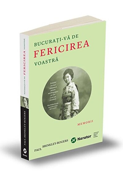 Editura Publica Bucurati-va de fericirea voastra. Memorii, Paul Br