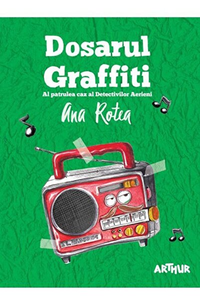 Editura Arthur Dosarul Graffiti. Al patrulea caz al Detectivilor