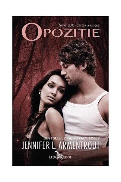 Editura Leda Edge Opozitie (cartea a cincea din seria LUX), Jennifer