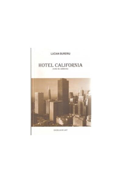 Editura Excelsior Art Hotel California (note de calatorie), Lucian Burer