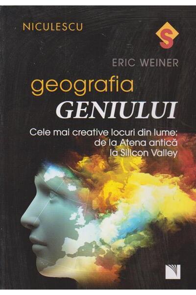 Editura Niculescu Geografia geniului. Cele mai creative locuri din l