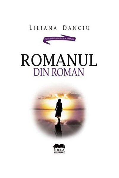 Editura Ideea Europeana Romanul din roman: Noaptea de Sanziene de Mircea E