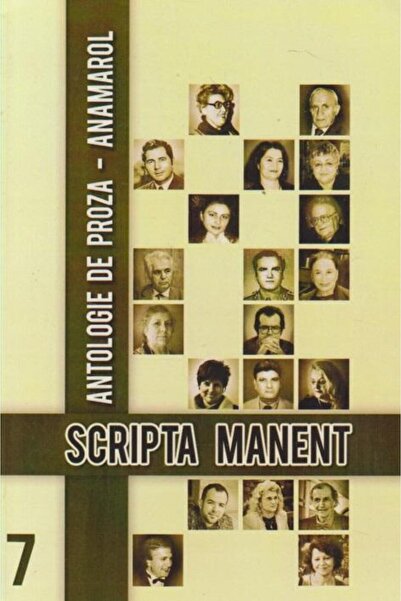Editura Anamarol Scripta Manent, 7 - Antologie de proza, Colectiv a