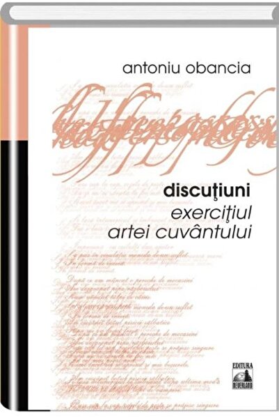 Editura Neverland Discutiuni. Exercitiul artei cuvantului, Antoniu A