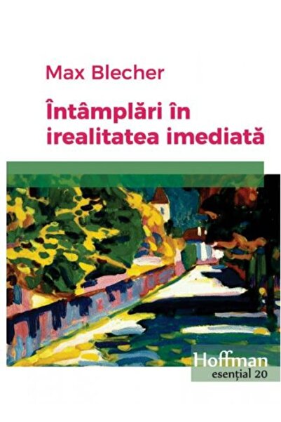 Editura Hoffman Intamplari in irealitatea imediata, Max Blecher