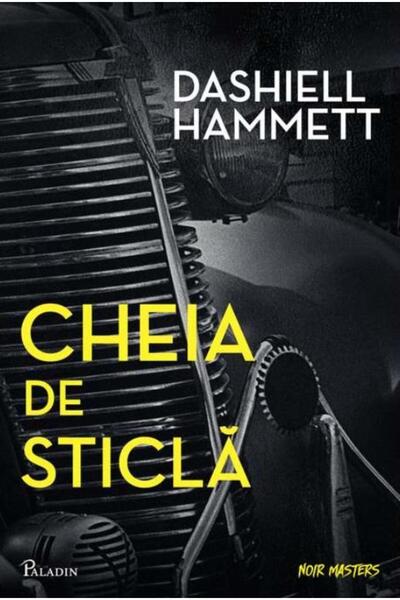 Editura Paladin Cheia de sticla, Dashiell Hammett