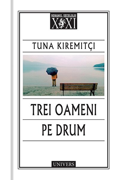 Editura Univers Trei oameni pe drum, Tuna Kiremitici