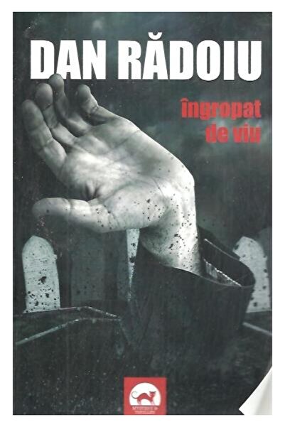 Editura Tritonic Ingropat de viu, Dan Radoiu