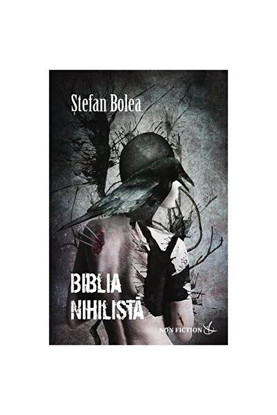 Editura Crux Publishing Biblia nihilista, Stefan Bolea