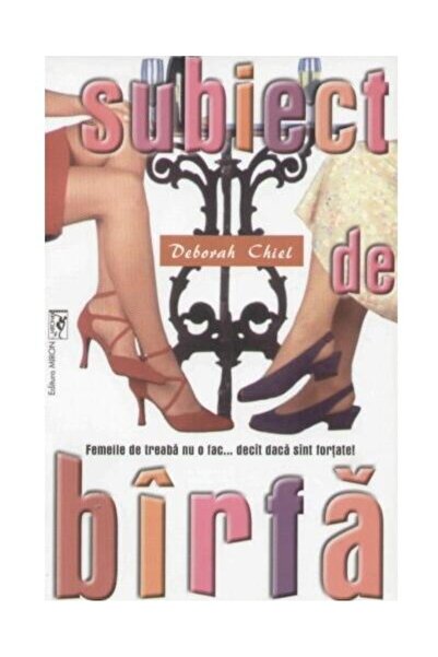 Editura Miron Subiect de barfa, Deborah Chiel