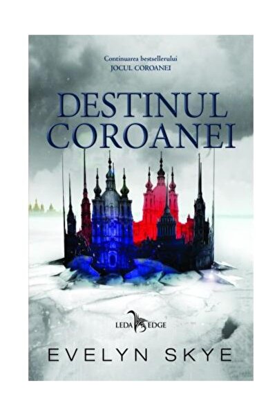 Editura Leda Destinul coroanei ( al doilea volum al seriei Jocu