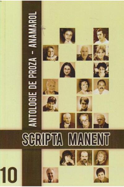 Editura Anamarol Scripta Manent, 10 - Antologie de proza, Colectiv