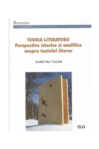 Editura Universitatii de Vest Literary Theory. Historical Perspectives and Analysis