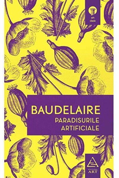 Editura Art Paradisurile artificiale, Charles Baudelaire