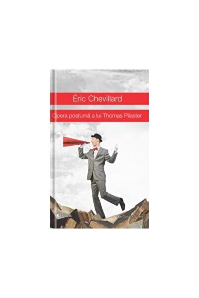 Editura Univers Opera postuma a lui Thomas Pilaster, Eric Chevilla