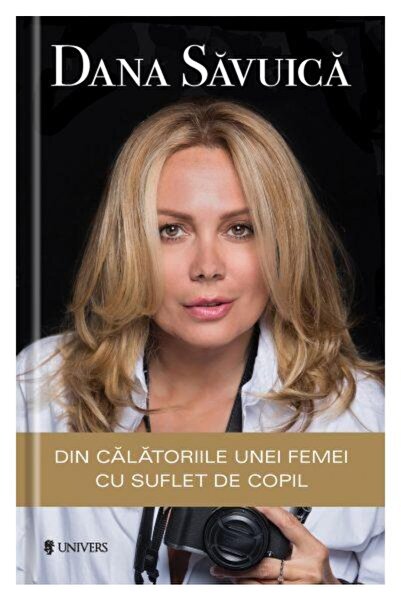 Editura Univers Din calatoriile unei femei cu suflet de copil, Dan