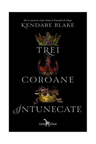 Editura Leda Trei coroane intunecate, Kendare Blake