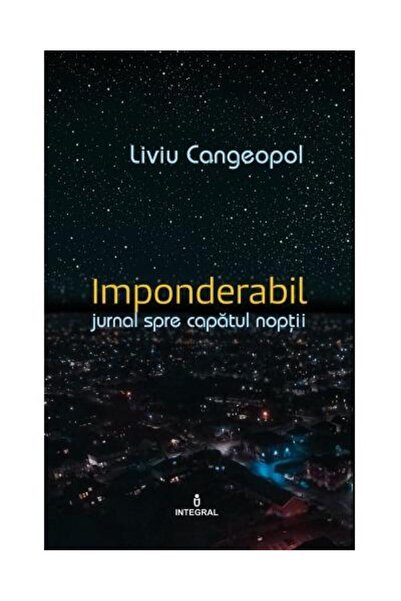 Editura Integral Imponderabil. Jurnal catre capatul noptii, Liviu C