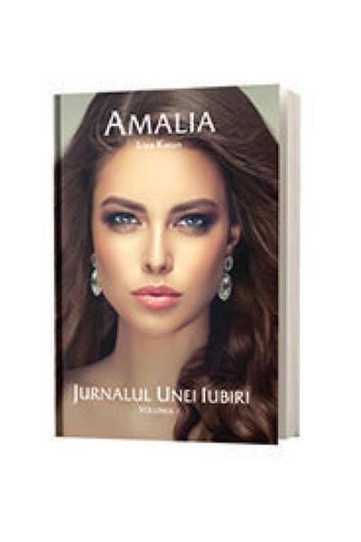 Editura Stylished Amalia. Jurnalul unei Iubiri. Volumul I, Liza Kara