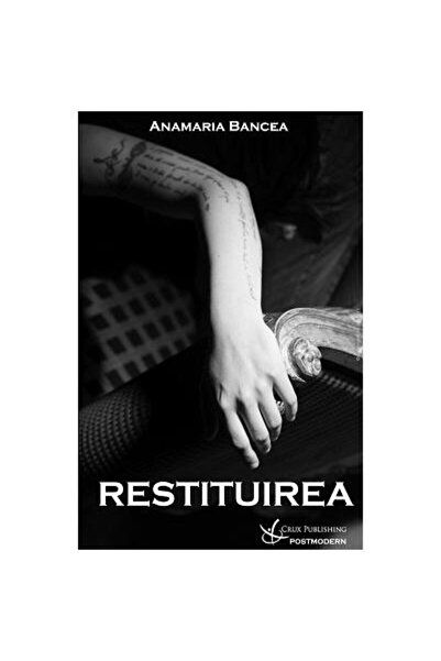 Editura Crux Publishing Restitution, Anamaria Bancea