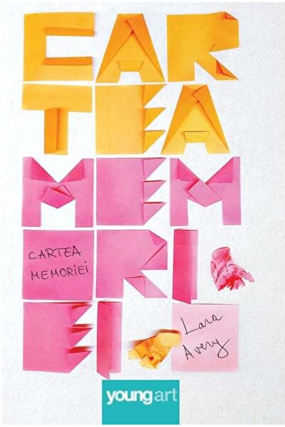Editura Young Art Cartea memoriei, Lara Avery