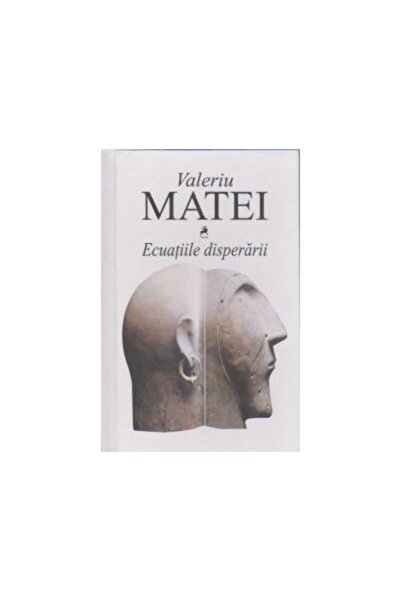 Editura Tracus Arte Ecuatiile disperarii. Poeme, Valeriu Matei