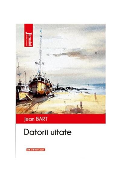 Editura Hoffman Datorii uitate, Jean Bart