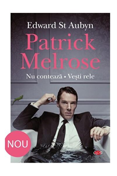 Editura Litera Patrick Melrose. Nu conteaza. Vesti rele, Edward S
