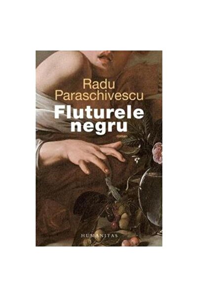 Editura Humanitas Fluturele negru, Radu Paraschivescu