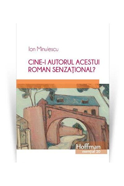 Editura Hoffman Cine-i autorul acestui roman senzational?, Ion Min