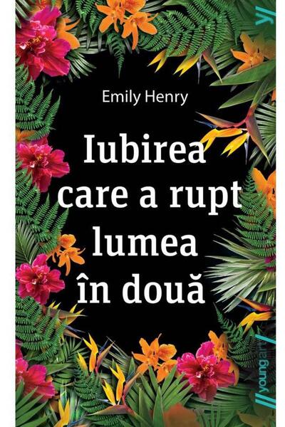 Editura Young Art Iubirea care a rupt lumea in doua, Emily Henry