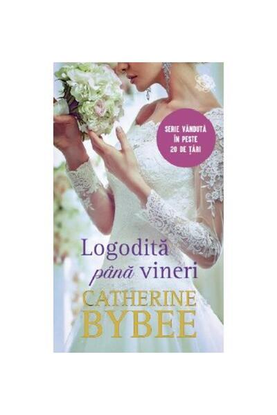 Editura Litera Logodita pana vineri, Catherine Bybee