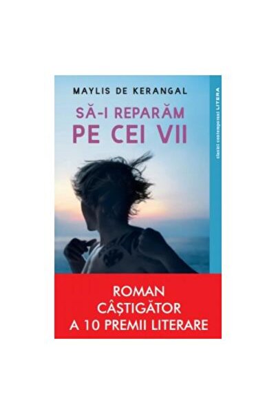 Editura Litera Sa-i reparam pe cei vii, Maylis de Kerangal